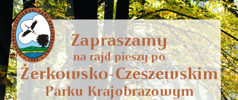 Pieszo przez Żerkowsko - Czeszewski Park Krajobrazowy 