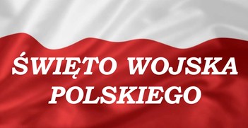 15 sierpnia - Święto Wojska Polskiego 