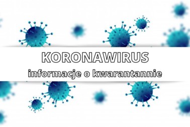 Koronawirus - infromacja o kwarantannie. 