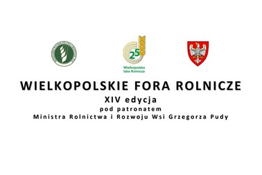 Grafika z napisem: Wielkopolskie Fora Rolnicze XIV edycja pod patronatem Ministra Rolnictwa i Rozwoju Wsi Grzegorza Pudy.